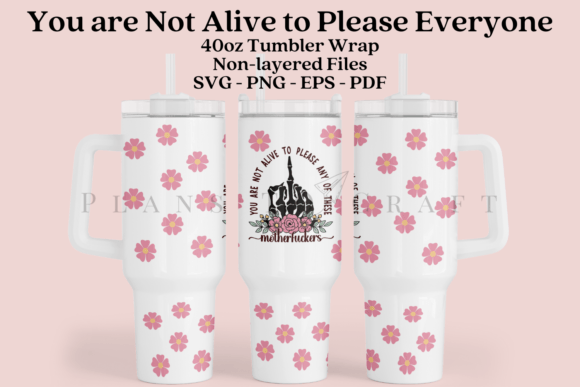 You Are Not Alive to Please 40oz Tumbler